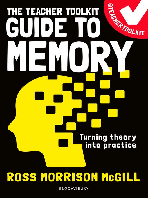 Title details for The Teacher Toolkit Guide to Memory by Ross Morrison McGill - Available